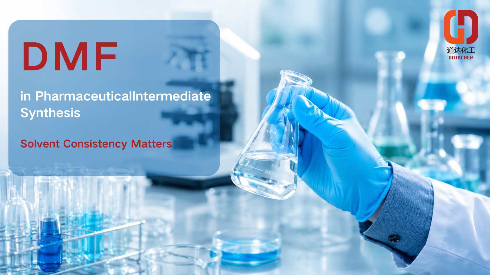 DMF nella sintesi farmaceutica intermedia: perché è importante la consistenza del solvente